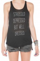Stressed Depressed But Well dressed Tank